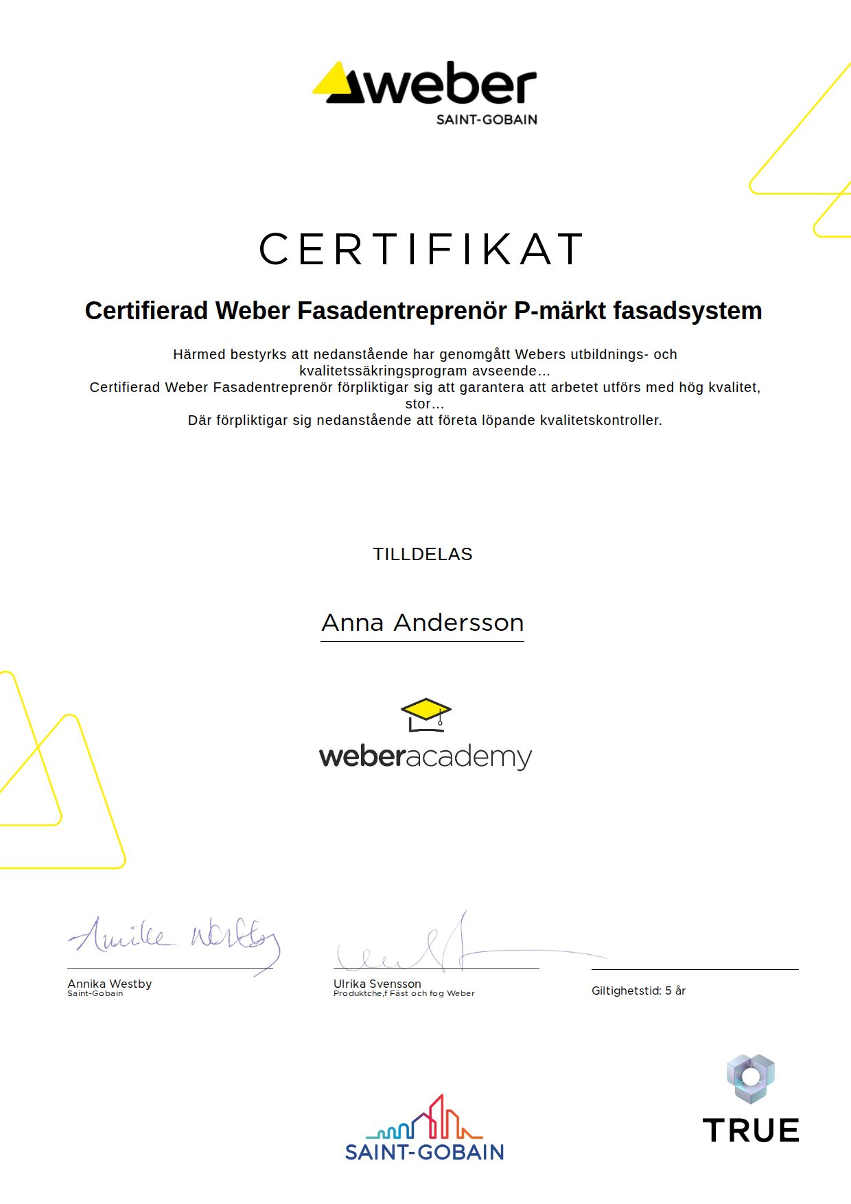 Exempel: diplom för Certifierad Weber Fasadentreprenör P-märkt fasadsystem från Weber Saint-Gobain Sweden