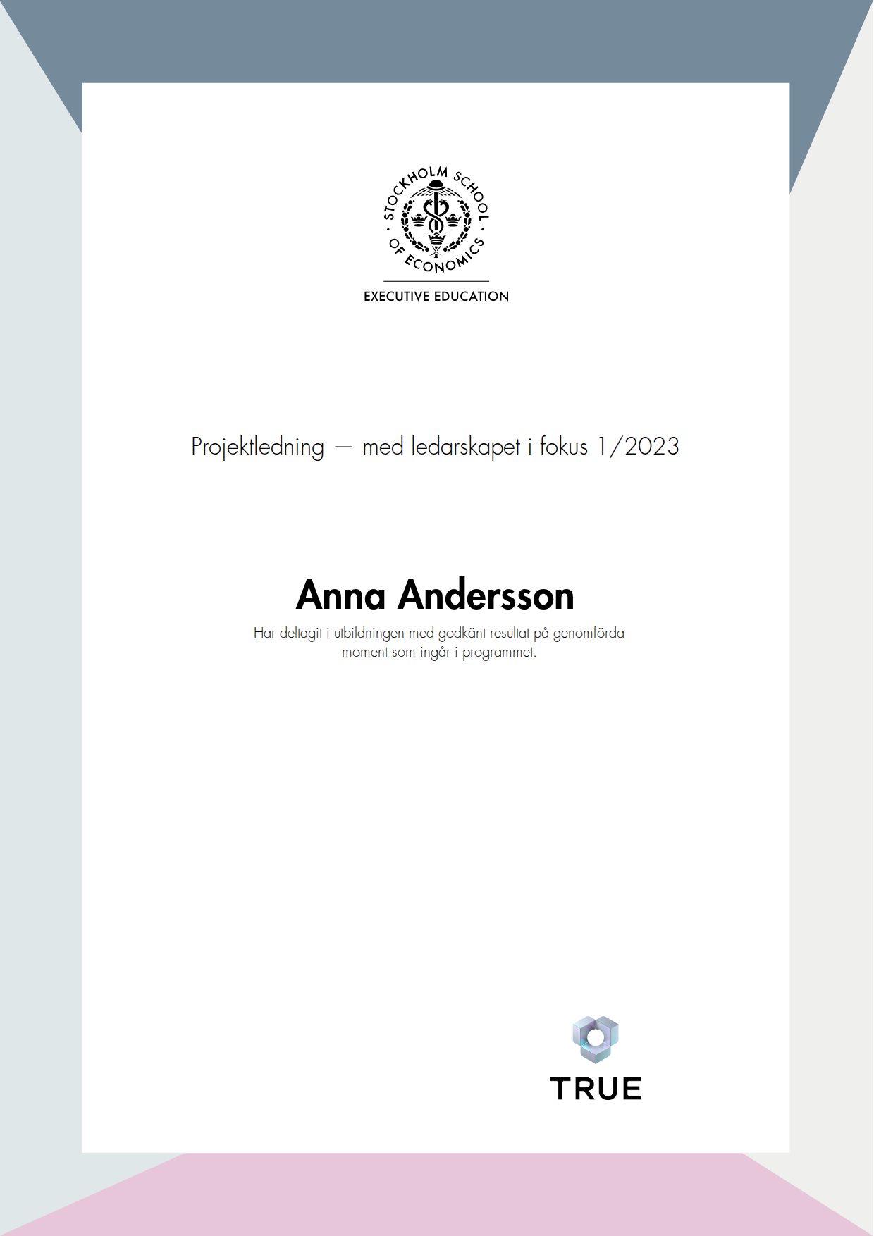 Example certificate for Projektledning —
med ledarskapet i fokus 1/2023 from SSE - Handelshögskolan Executive Education